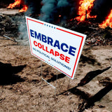 EMBRACE COLLAPSE CAMPAIGN SIGN